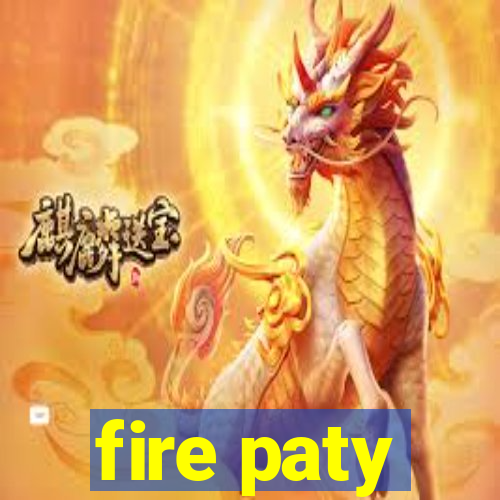 fire paty